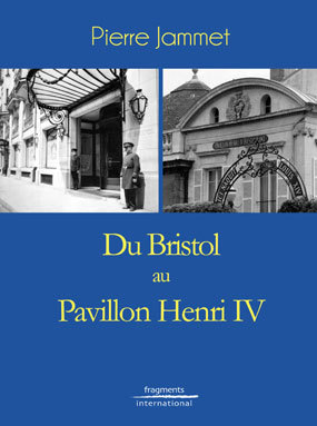 Du Bristol au Pavillon Henri IV