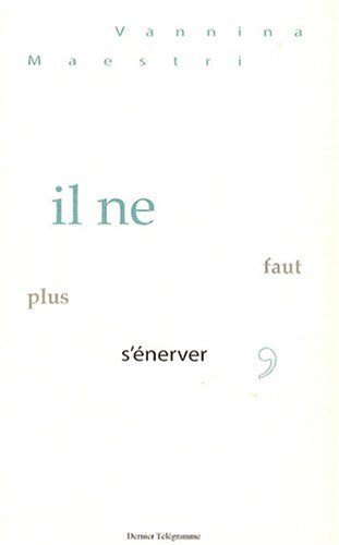 Il ne faut plus s'énerver