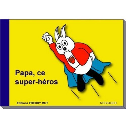 Papa, ce super-héros
