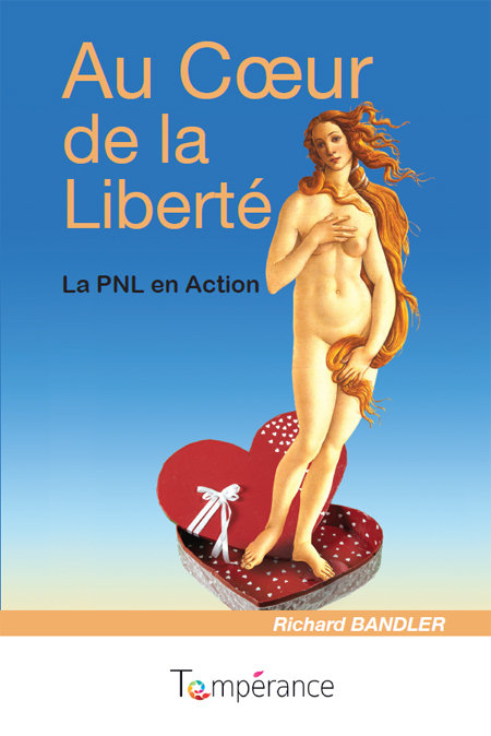 Au Coeur de la Liberté, La PNL en action.