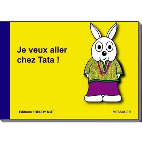 Je veux aller chez Tata !