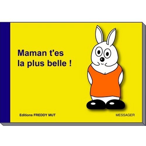 Maman t'es la plus belle !