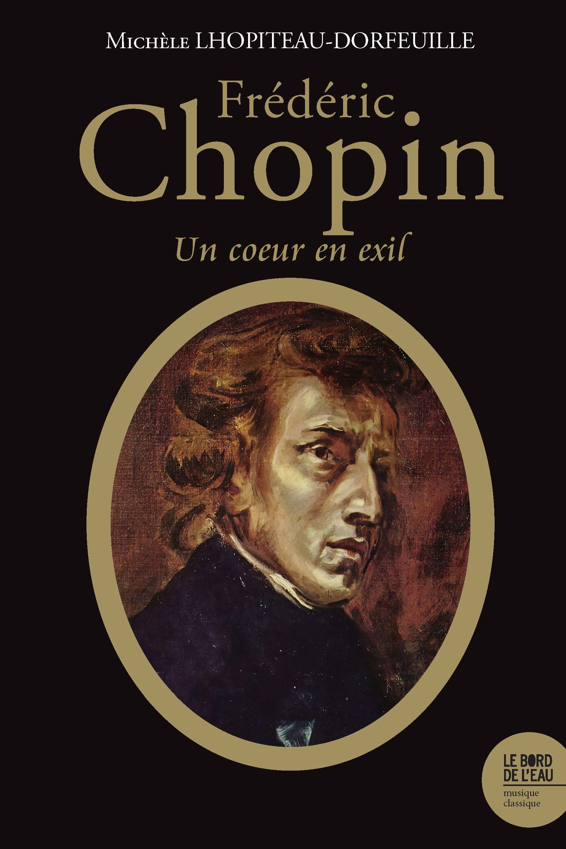 Frédéric Chopin (1810-1849) : Un coeur en exil