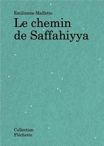 Emilienne Malfatto Le Chemin de Saffayihha /franCais