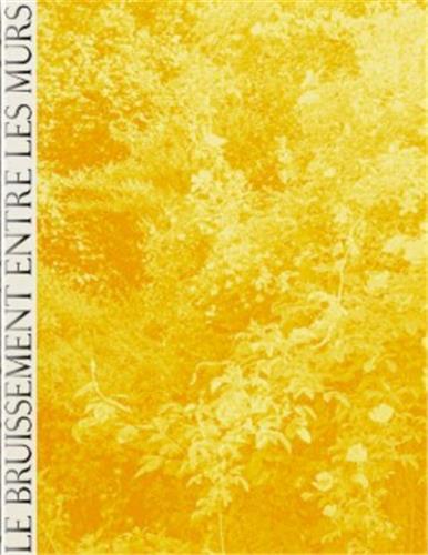 Le Bruissement Entre les Murs /franCais