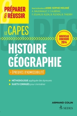 Préparer et réussir le CAPES d'histoire géographie. Épreuves d'admissibilité. Concours 2014