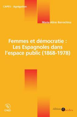 Femmes et démocratie : les Espagnoles dans l'espace public (1868-1978)