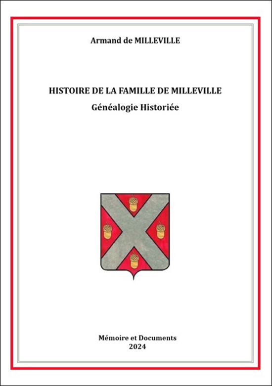 HISTOIRE DE LA FAMILLE DE MILLEVILLE, GENEALOGIE HISTORIEE