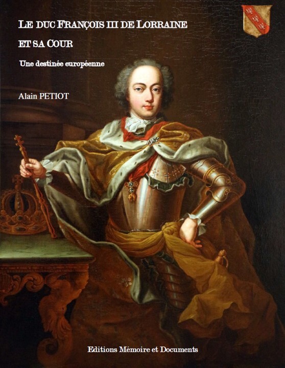 LE DUC FRANCOIS III DE LORRAINE ET SA COUR