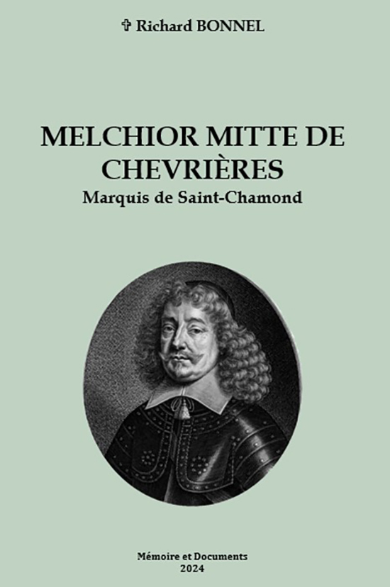 MELCHIOR MITTE DE CHEVRIERES, MARQUIS DE SAINT CHAMOND
