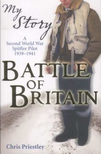 Battle of Britain: A Second World War Spitfire Pilot, 1939-1941
