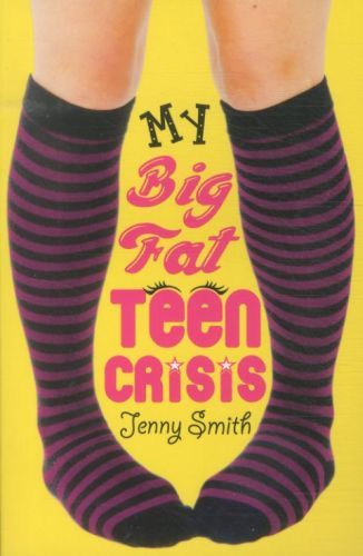 MY BIG FAT TEEN CRISIS