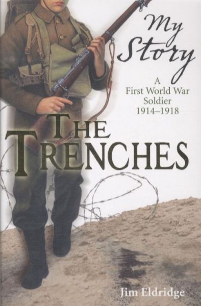 Trenches: A First World War Soldier, 1914-1918