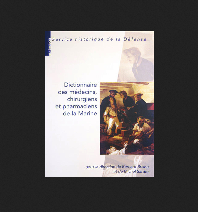 Dictionnaire des médecins, chirurgiens et pharmaciens de la Marine