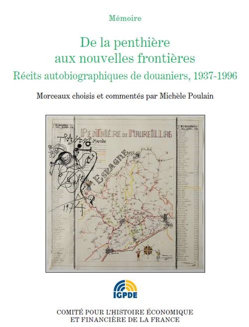 DE LA PENTHIÈRE AUX NOUVELLES FRONTIÈRES. RÉCITS AUTOBIOGRAPHIQUES DE DOUANIERS