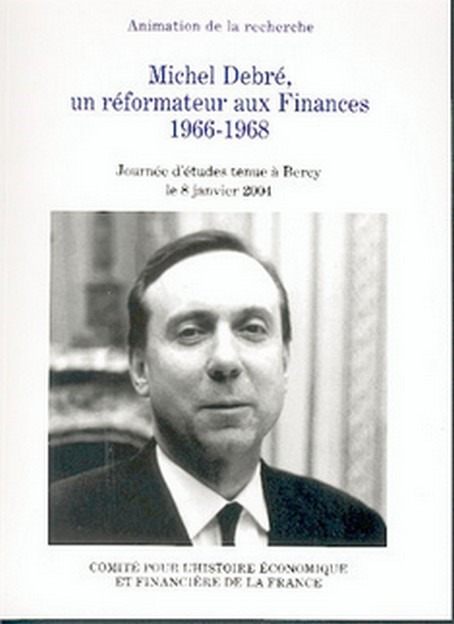 MICHEL DEBRÉ, UN RÉFORMATEUR AUX FINANCES 1966-1968