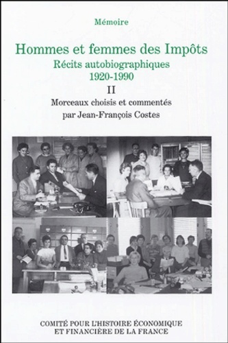 HOMMES ET FEMMES DES IMPÔTS. RÉCITS AUTOBIOGRAPHIQUES, 1920-1990. DES RÉGIES FIN