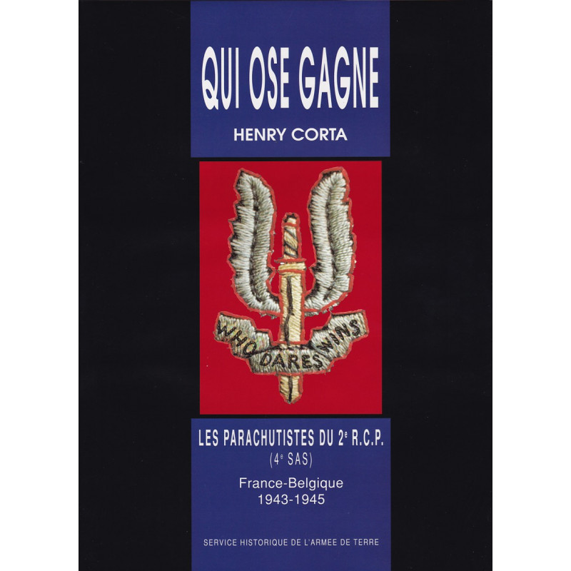 Qui ose gagne. Les parachutistes du 2e RCP (4E SAS) : France-Belgique (1943-1945)