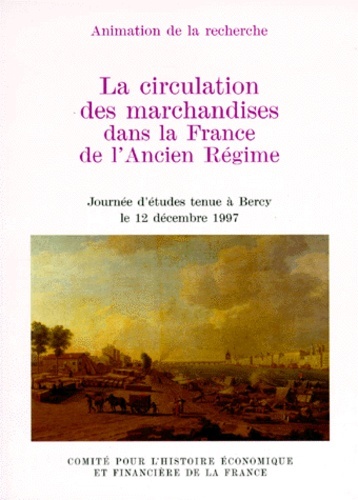 la circulation des marchandises dans la france de l'ancien régime