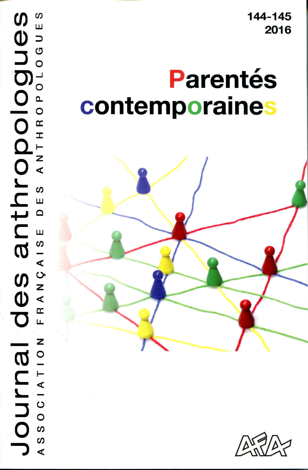 JOURNAL DES ANTHROPOLOGUES, N  144-145/2016. PARENTES CONTEMPORAINES