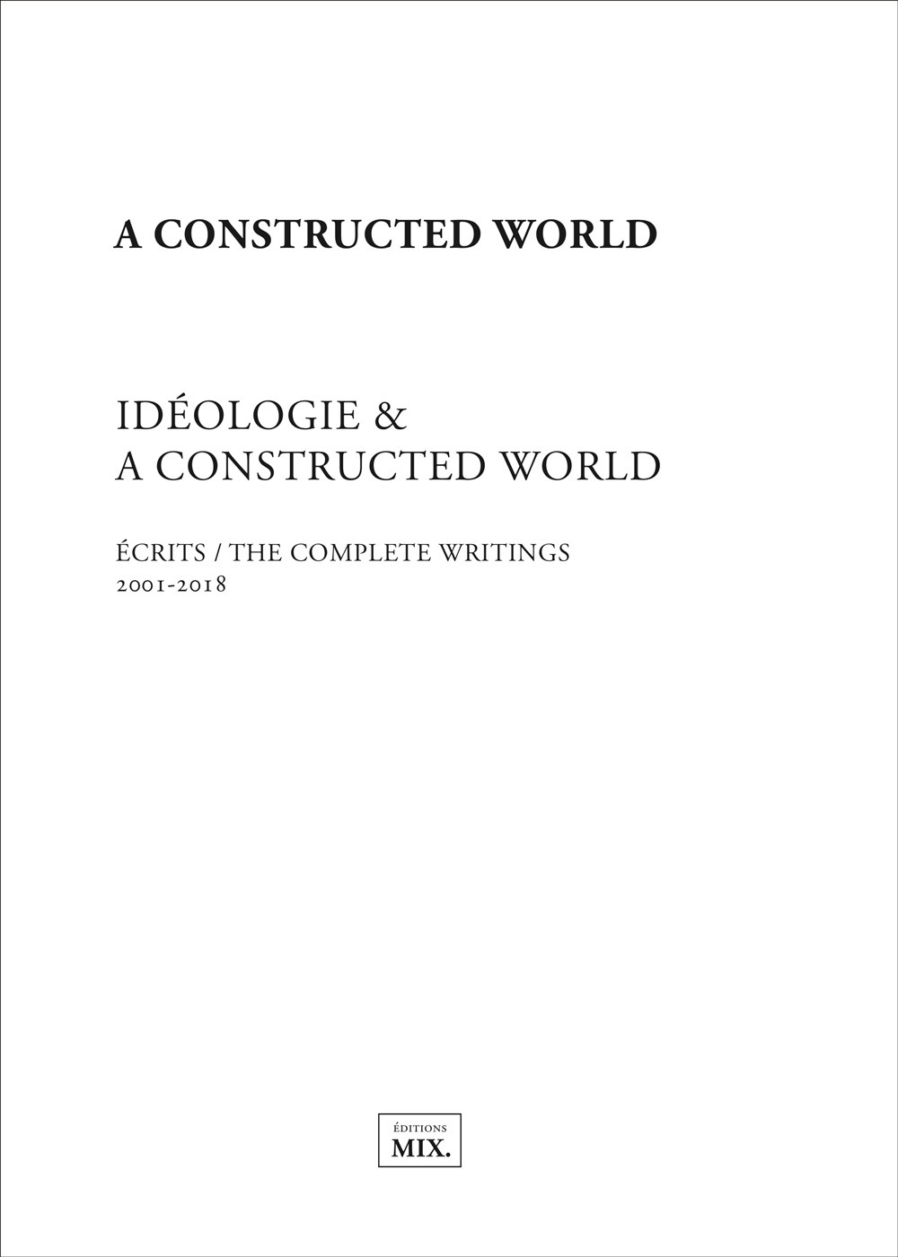 Idéologie & A Constructed World
