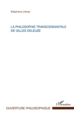 La philosophie transcendantale de Gilles Deleuze