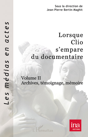 Lorsque Clio s'empare du documentaire (Volume II)