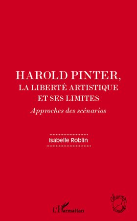 Harold Pinter, la liberté artistique et ses limites