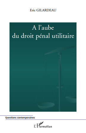 A l'aube du droit pénal utilitaire