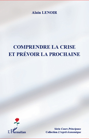 Comprendre la crise et prévoir la prochaine