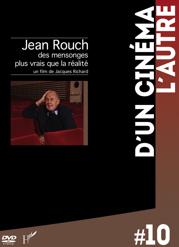 Jean Rouch, des mensonges plus vrais que la réalité