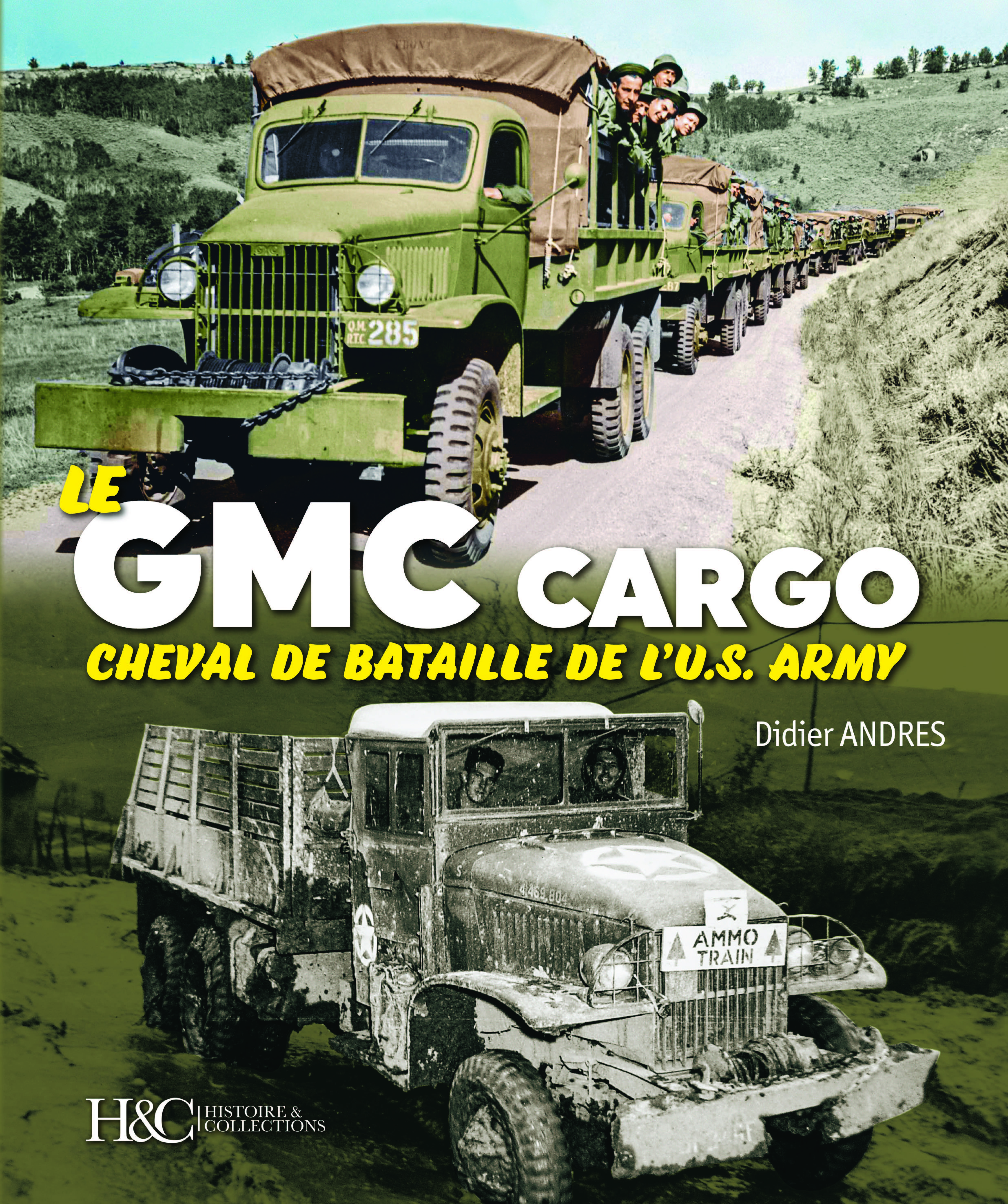 LE GMC : CHEVAL DE BATAILLE DE L'US ARMY.