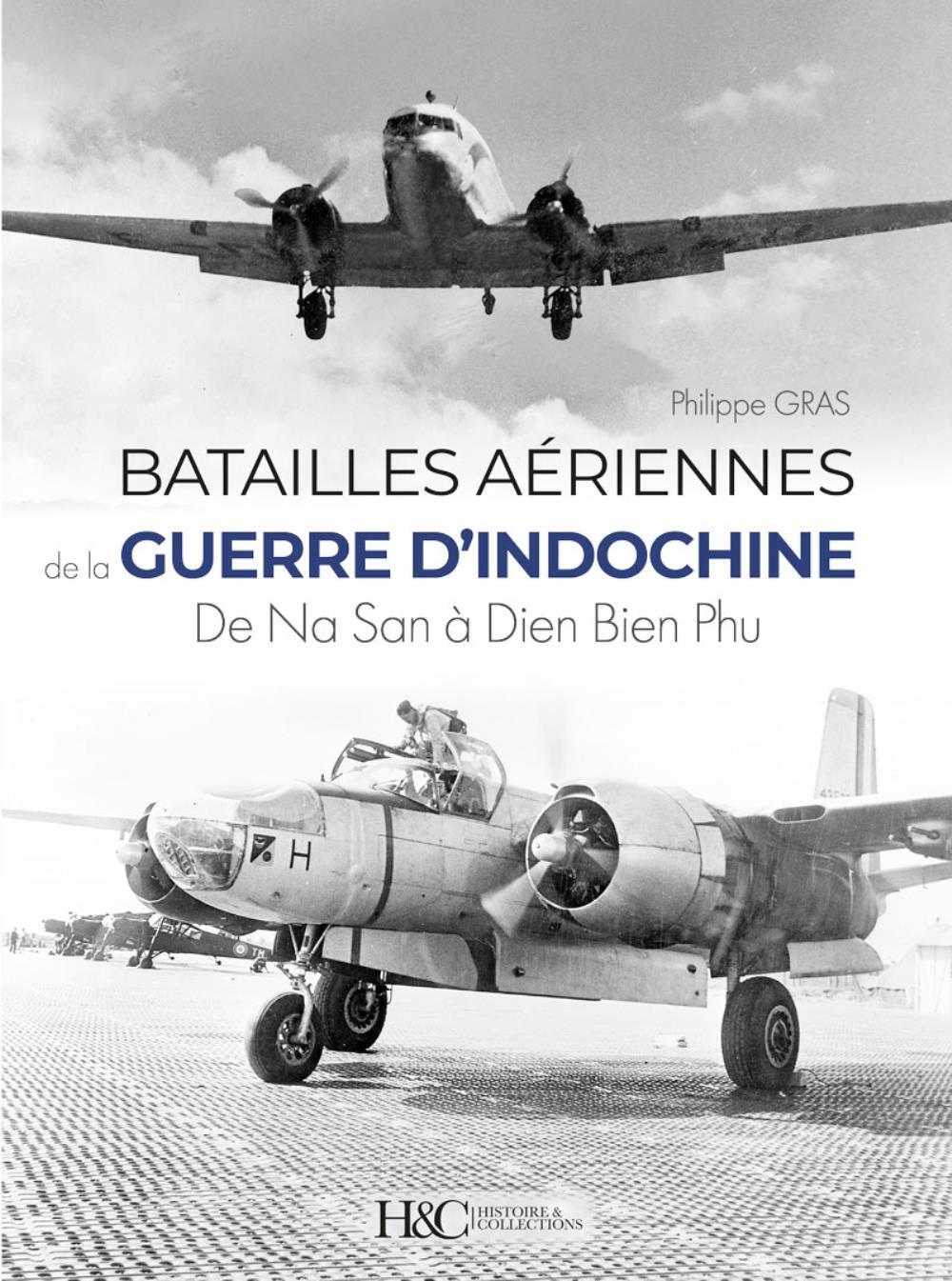 LES BATAILLES AERIENNES DE LA GUERRE D'INDOCHINE : DE NA SAN A DIEN BIEN PHU