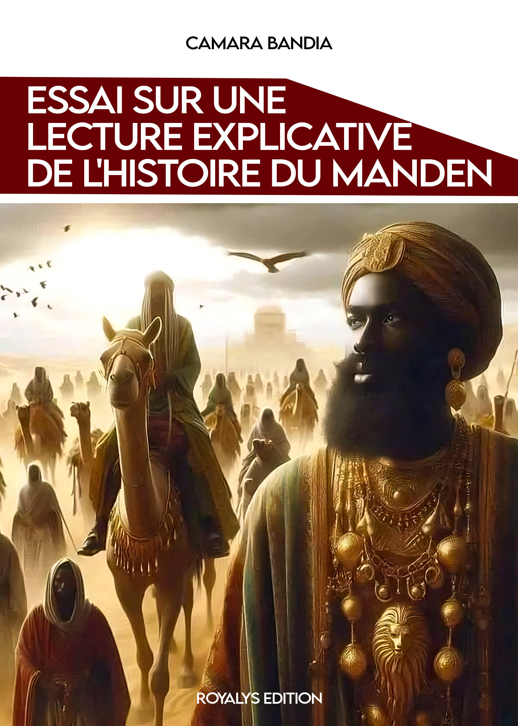 Essai sur une lecture explicative de l'histoire du Manden