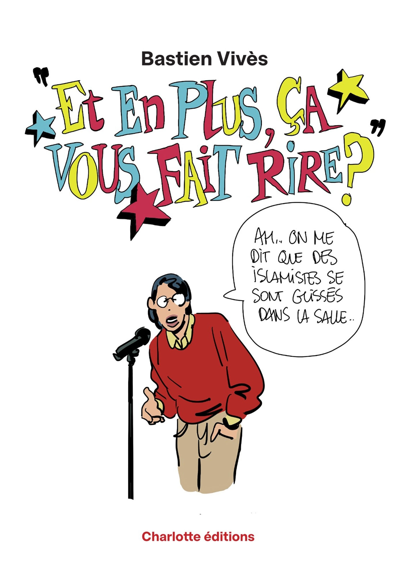 Et en plus ça vous fait rire ?