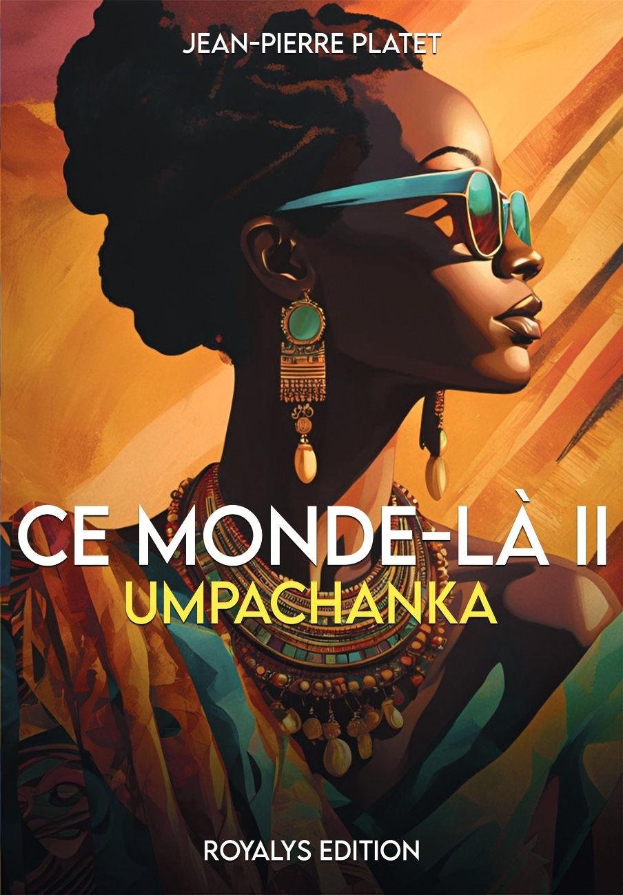 Ce monde-là volume 2: UMPACHANKA