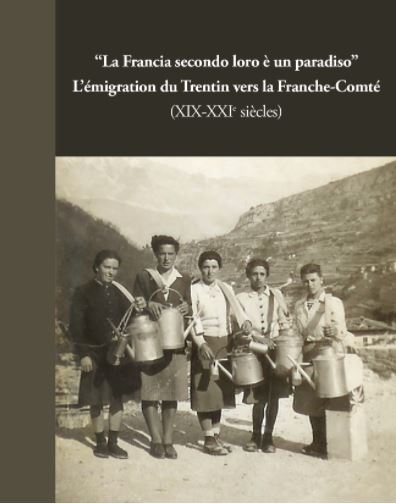 L'émigration du Trentin vers la Franche-Comté (XIX-XXIe siècles)