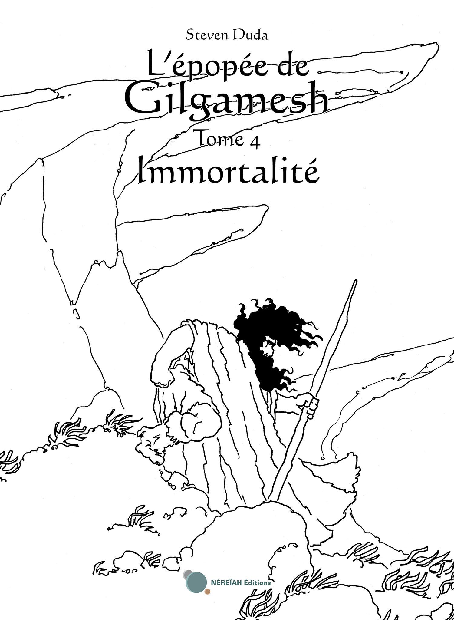 L'épopée de Gilgamesh- tome 4 : immortalité