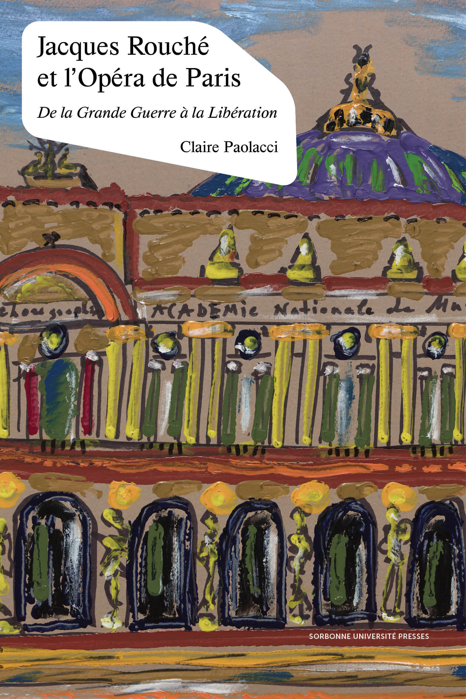 Jacques Rouché et l'Opéra de Paris