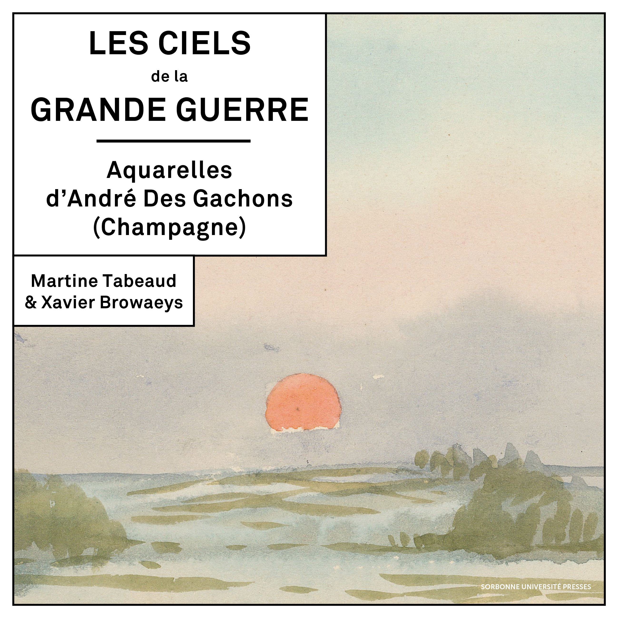 Les ciels de la grande guerre - aquarelles d'andre des gachons, champagne