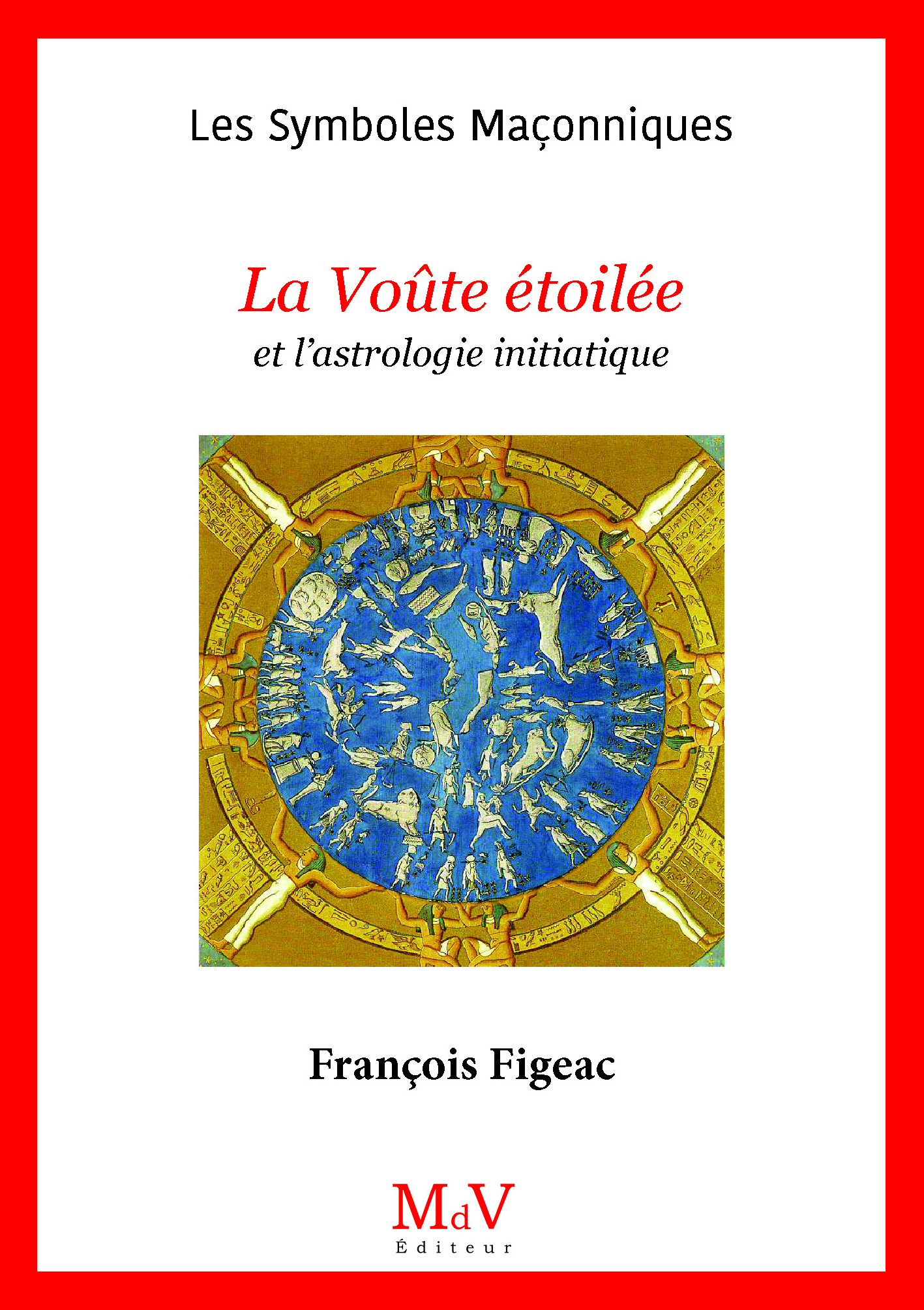 N.45 La Voûte étoilée et l'astrologie initiatique