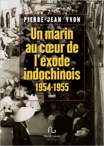 Un marin au coeur de l'exode indochinois, 1954-1955