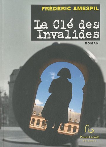 La clé des Invalides - roman