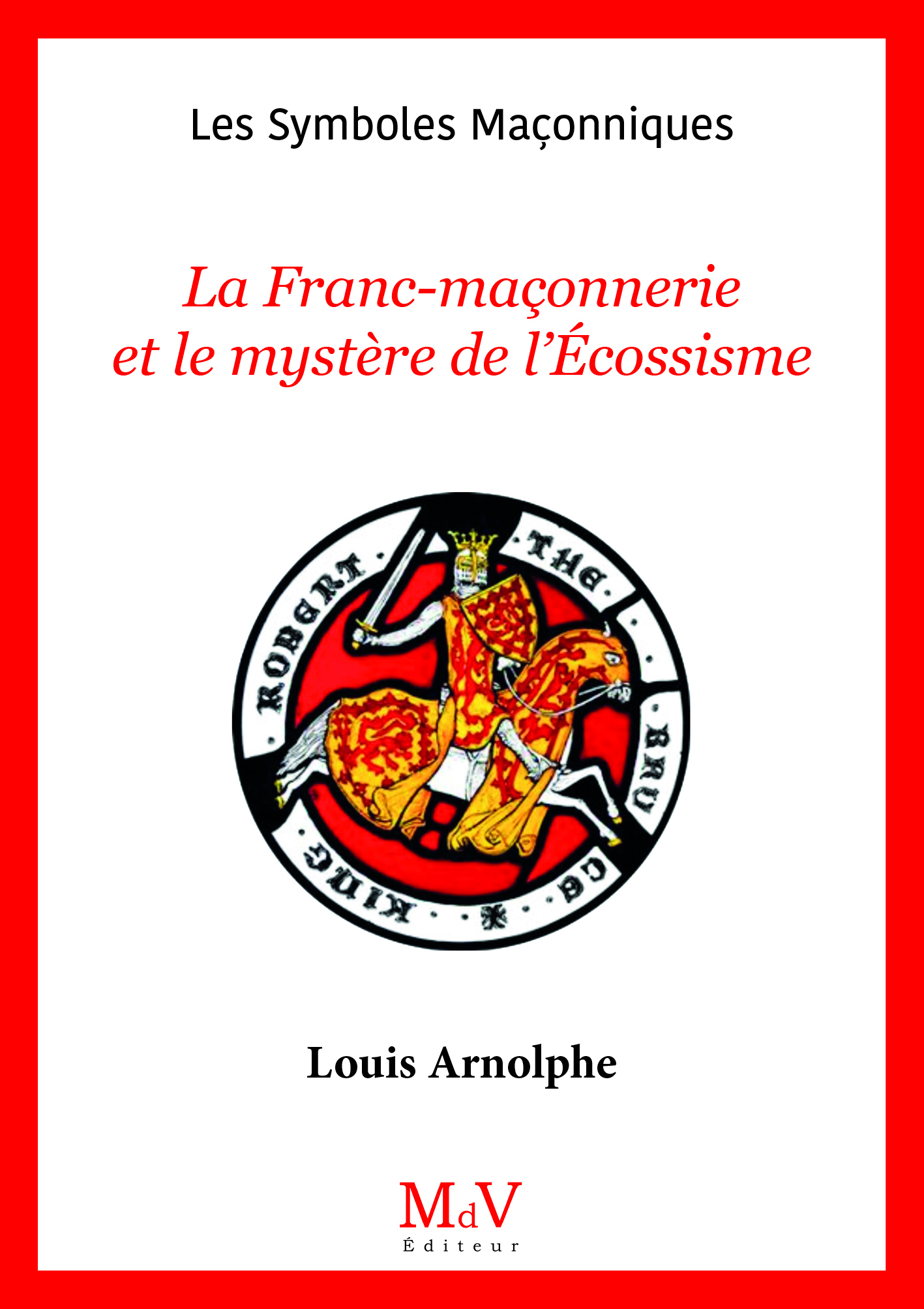 N°107 La Franc-maçonnerie et le mystère de l'Écossisme