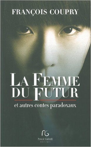 La femme du futur - et autres contes paradoxaux