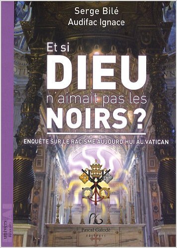 Et si Dieu n'aimait pas les Noirs ? - enquête sur le racisme aujourd'hui au Vatican