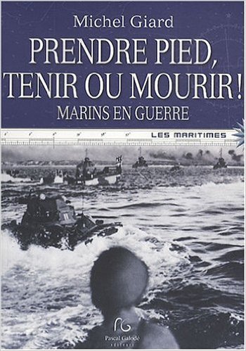 Prendre pied, tenir ou mourir ! - marin en guerre