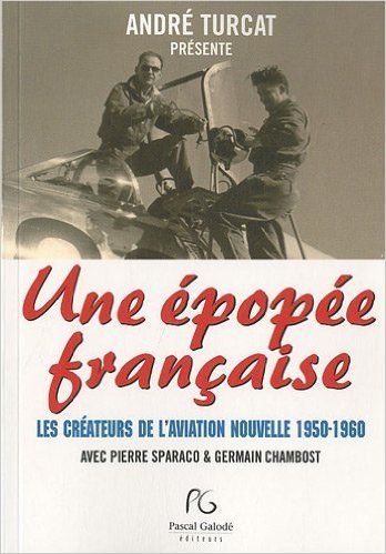Une épopée française - les créateurs de l'aviation nouvelle, 1950-1960