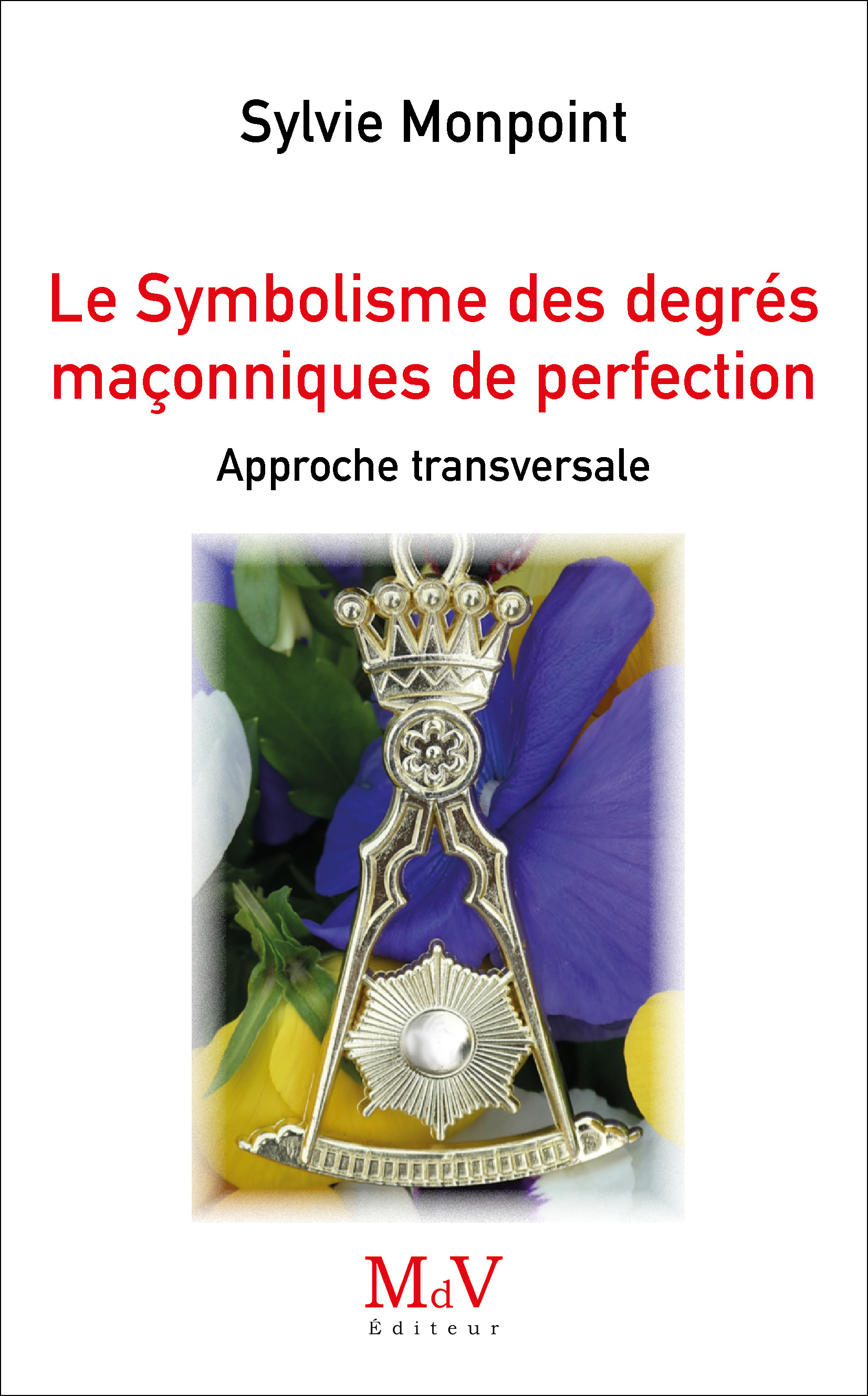 Le Symbolisme des degrés maçonniques de Perfection