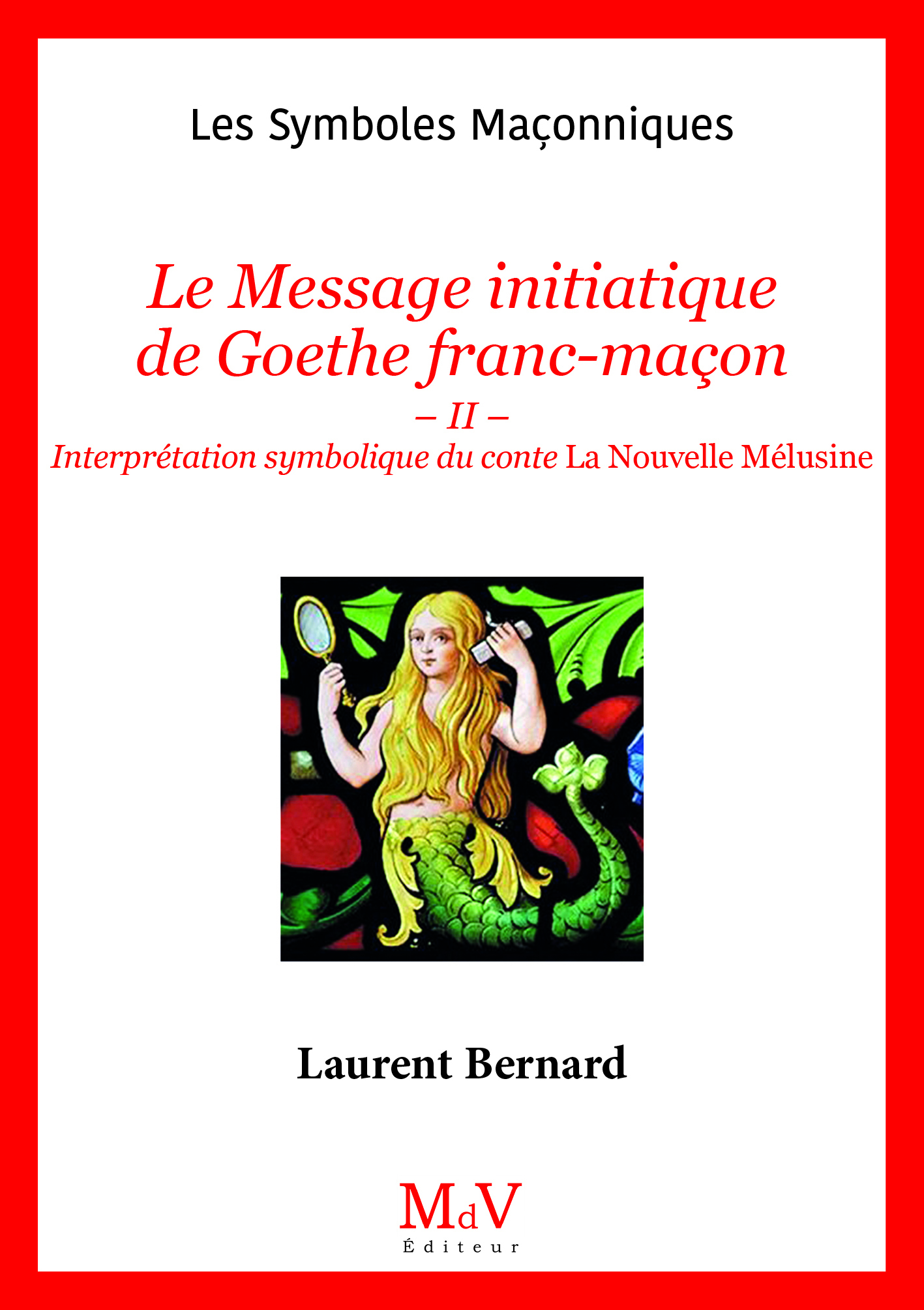 N.108 Le Message initiatique de Goethe franc-maçon